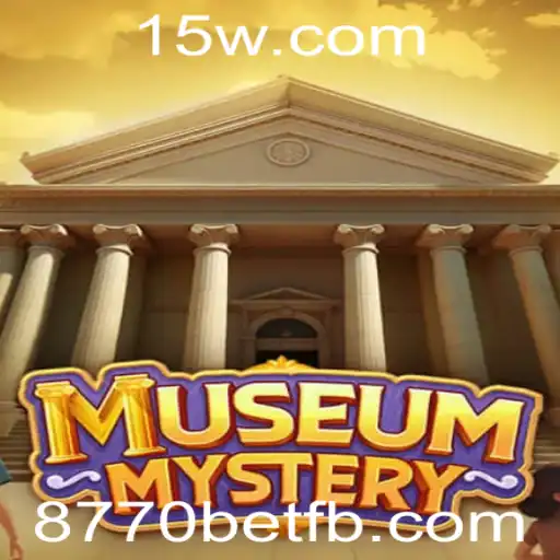 Descubra o Fascinante Mundo de MuseumMystery e sua Conexão com 8770bet