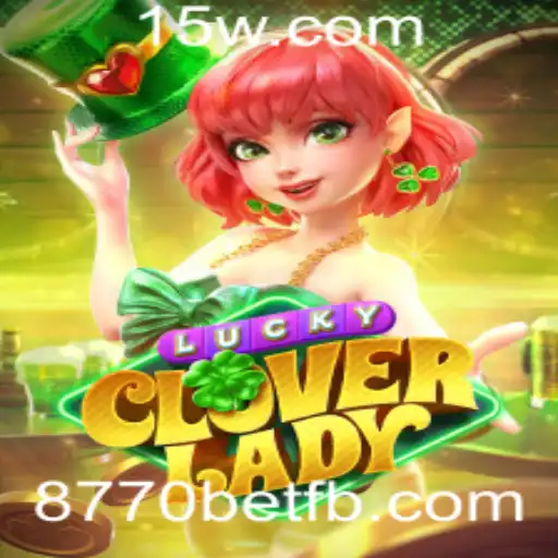 Explorando o Mundo de LuckyCloverLady: Um Jogo de Azar Inovador no Universo 8770bet